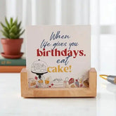 Birthday Joy Frame - Personalized Gift with quote 'When life gives you birthdays, eat cake!' in a wooden holder, ideal for home decor.